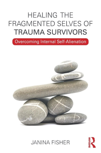 Healing the Fragmented Selves of Trauma Survivors Overcoming