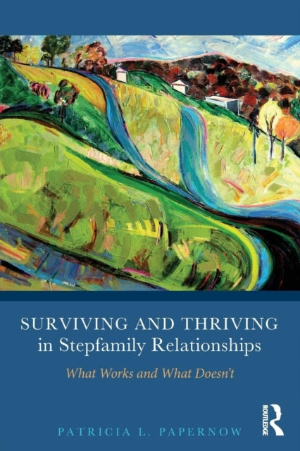 Surviving and Thriving in Stepfamily Relationships What Work