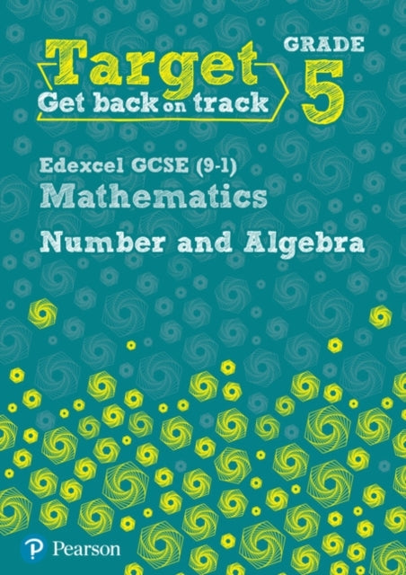 Target Grade 5 Edexcel Gcse 9-1 Mathematics Number and Algeb