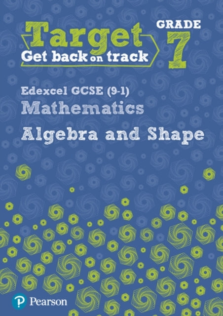 Target Grade 7 Edexcel Gcse 9-1 Mathematics Algebra and Shap