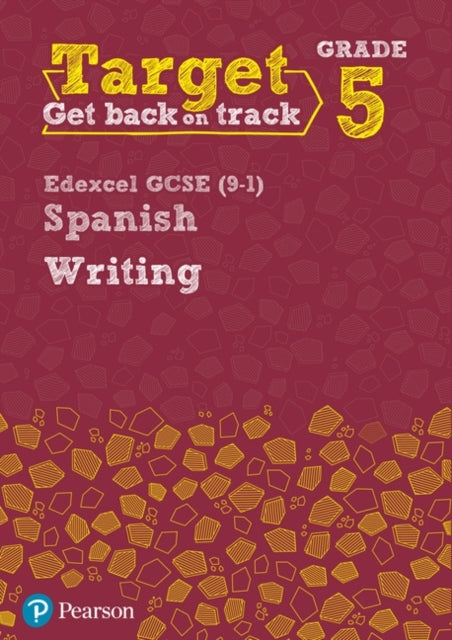 Target Grade 5 Writing Edexcel Gcse 9-1 Spanish Workbook