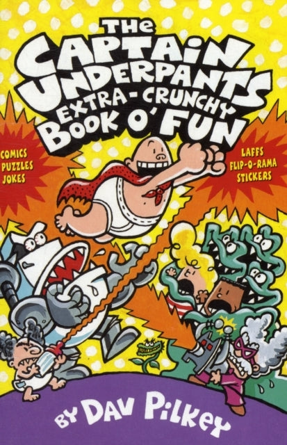 The Captain Underpants' Extra-crunchy Book O'fun!