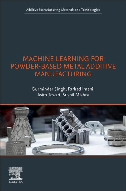 Machine Learning For Powder-Based Metal Additive Manufacturi