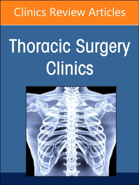 Pulmonary Metastasectomy, An Issue Of Thoracic Surgery Clini