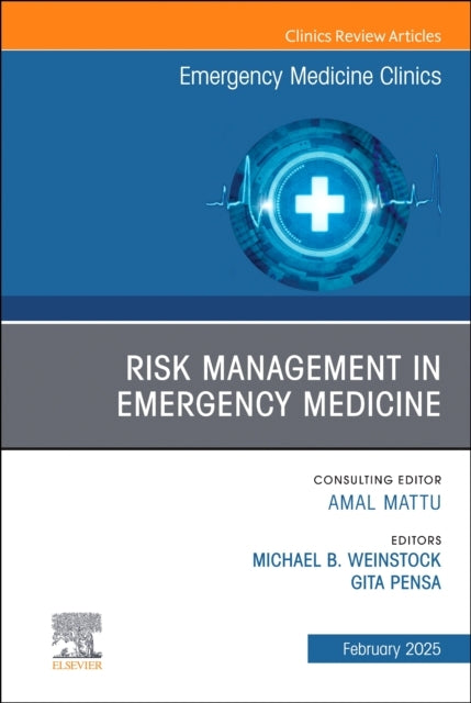 Risk Management In Emergency Medicine, An Issue of Emergency