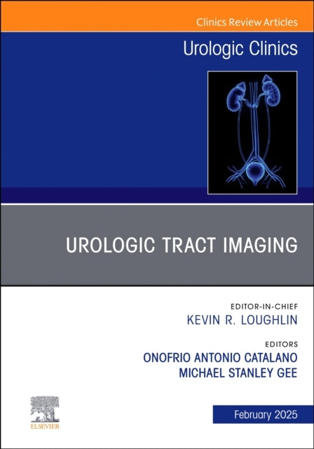 Urologic Tract Imaging, An Issue of Urologic Clinics of Nort