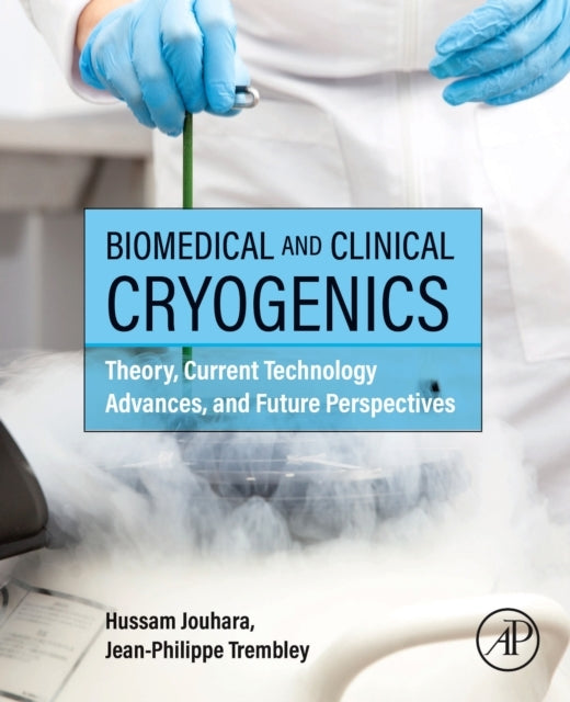 Biomedical and Clinical Cryogenics Theory, Current Technolog