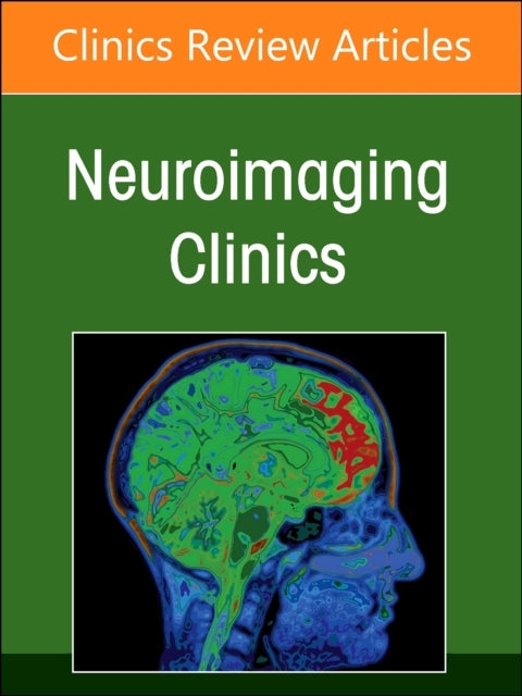 Imaging Of Neurofluids, An Issue Of Neuroimaging Clinics Of
