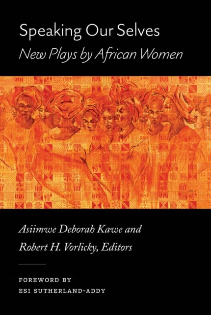 Speaking Our Selves New Plays By African Women