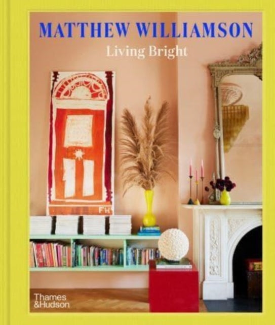 Living Bright Fashioning Colourful Interiors
