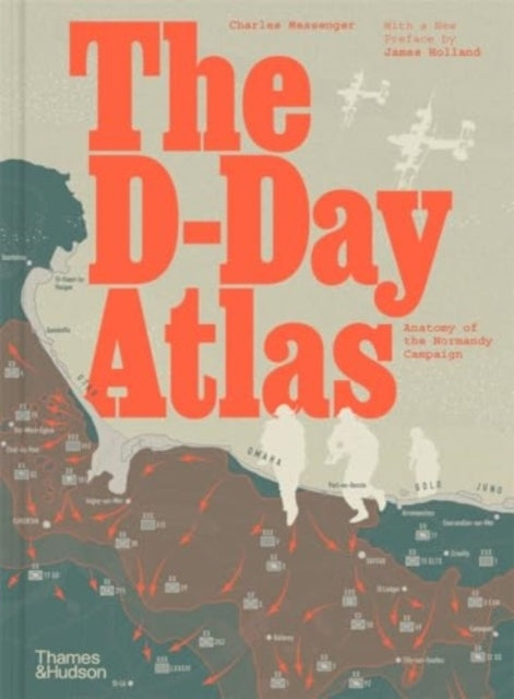 The D-Day Atlasanatomy of The Normandy Campaign