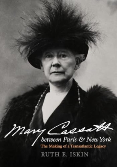 Mary Cassatt Between Paris And New York The Making Of A Tran