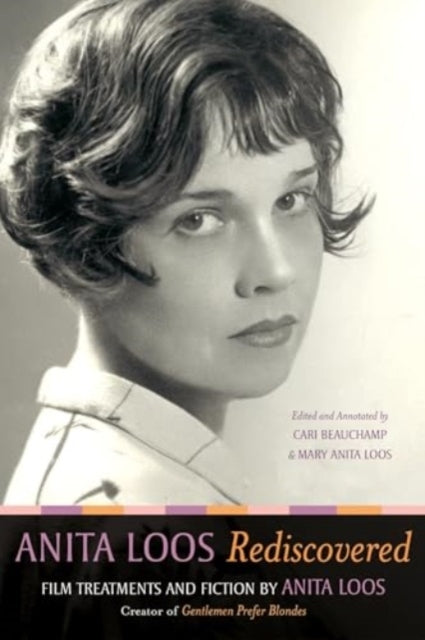 Anita Loos Rediscovered Film Treatments and Fiction By Anita