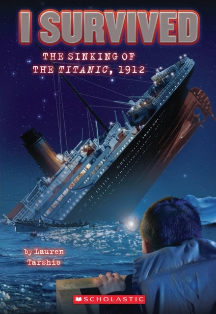 I Survived the Sinking of the Titanic 1912 (i Survived #1)