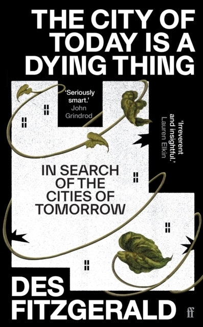 The City of Today Is a Dying Thing