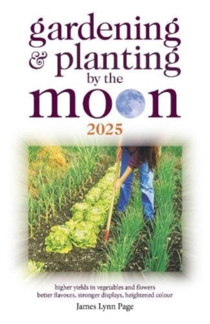 Gardening And Planting By The Moon 2025