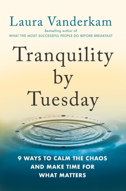 Tranquility by Tuesday Ways to Calm the Chaos and Make Tim
