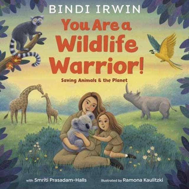 You Are A Wildlife Warrior!: Saving Animals & The Planet
