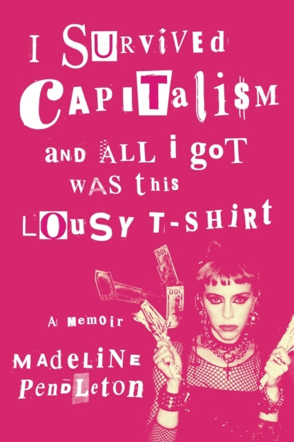 I Survived Capitalism And All I Got Was This Lousy T-Shirt A