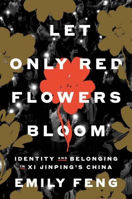 Let Only Red Flowers Bloom Identity and Belonging In Xi Jinp