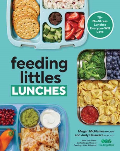 Feeding Littles Lunches75+ No-stress Lunches Everyone Will L