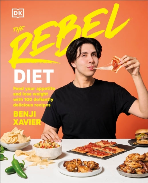 The Rebel Diet Feed Your Appetite and Lose Weight With 100 D