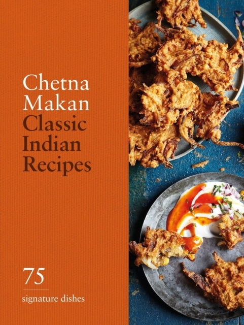 Classic Indian Recipes75 Signature Dishes
