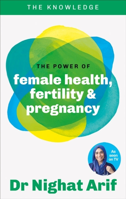 The Knowledge: Fertility, Pregnancy And Female Health