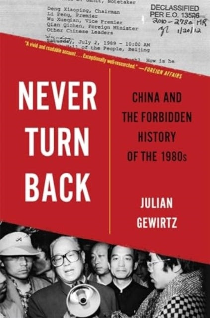 Never Turn Back China And The Forbidden History Of The 1980S