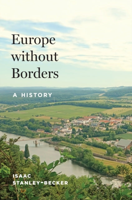 Europe Without Borders A History