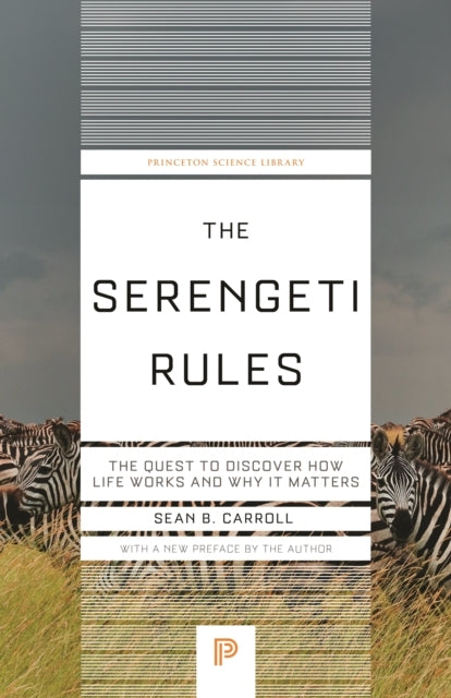 The Serengeti Rules The Quest To Discover How Life Works And