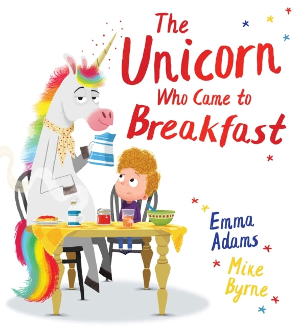 The Unicorn Who Came to Breakfast Pb