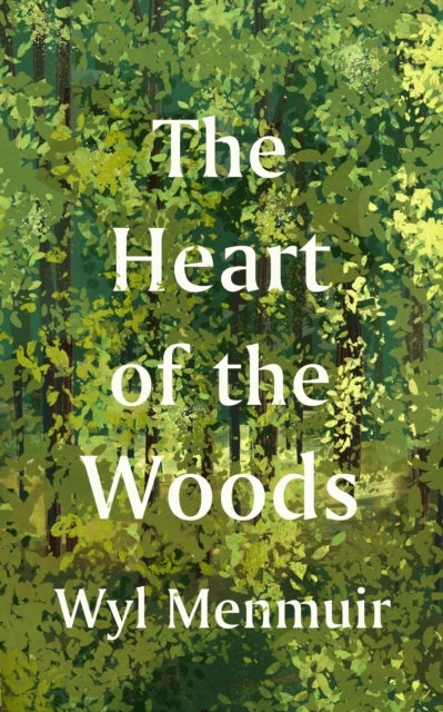 The Heart of The Woods