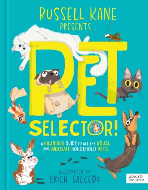 Pet Selector! A Hilarious Guide To All The Usual and Unusual