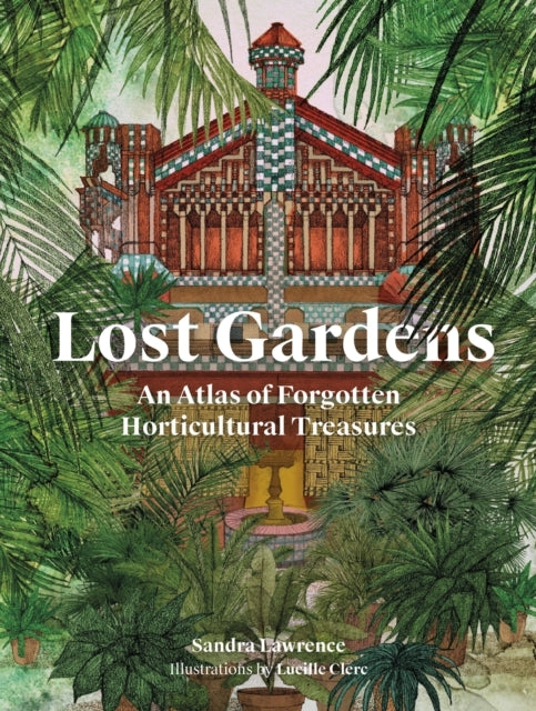 Lost Gardens of the World