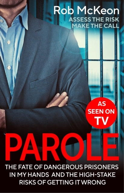 Parole The Fate of Prisoners In My Hands and The High-Stakes