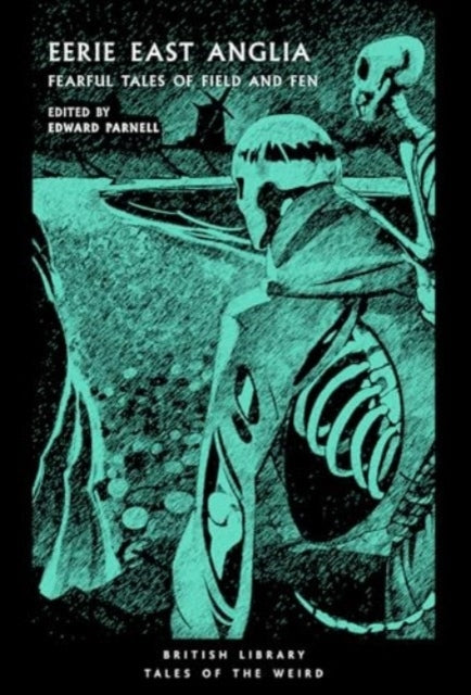 Eerie East Anglia Fearful Tales of Field and Fen
