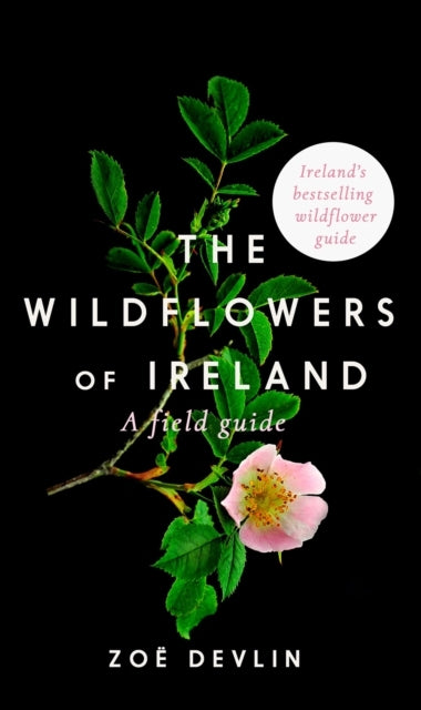 The Wildflowers Of Ireland A Field Guide