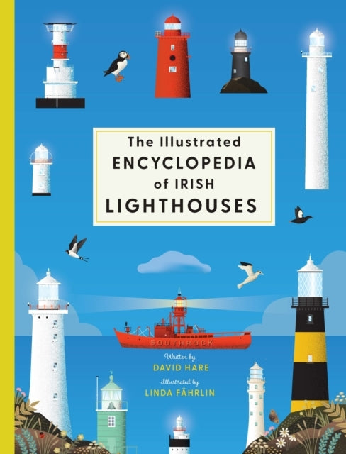 The Illustrated Encyclopedia Of Irish Lighthouses