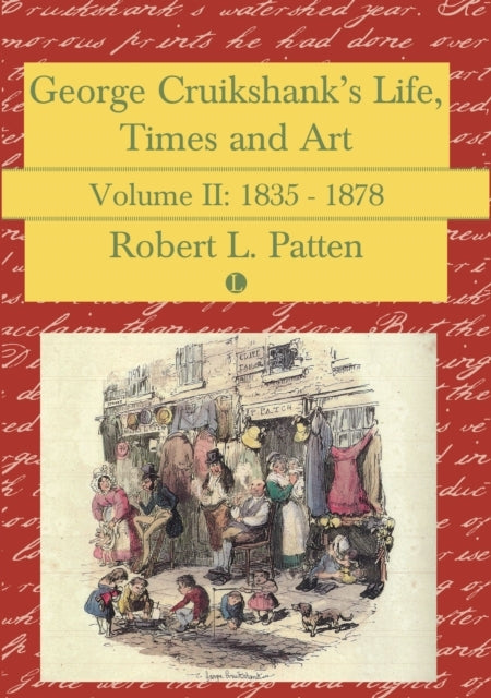 George Cruikshank'S Life, Times And Art : Volume Ii: 1835-18