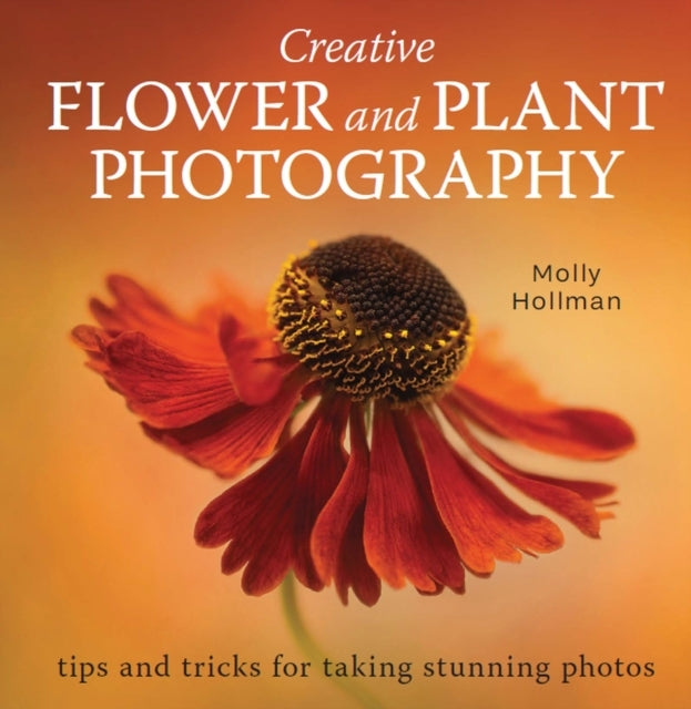 Creative Flower and Plant Photography Tips and Tricks For Ta