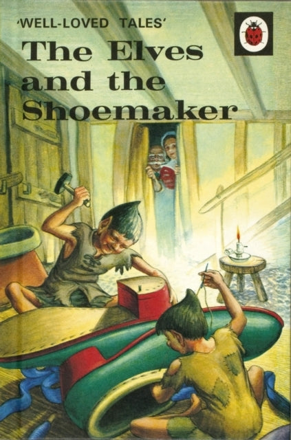 Well-Loved Tales: The Elves and The Shoemaker