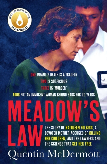 Meadow'S Law The True Story Of Kathleen Folbigg And The Scie