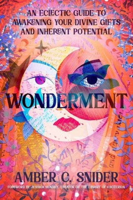 Wonderment An Eclectic Guide To Awakening Your Divine Gifts