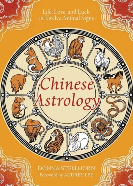 Chinese Astrology Life, Love, And Luck In Twelve Animal Sign