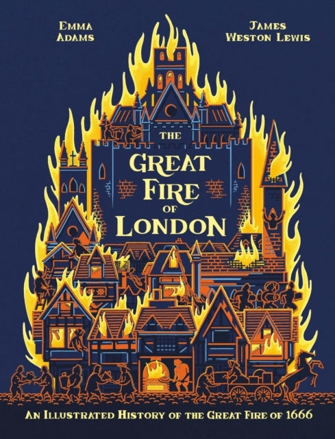 The Great Fire of London An Illustrated History of The Great