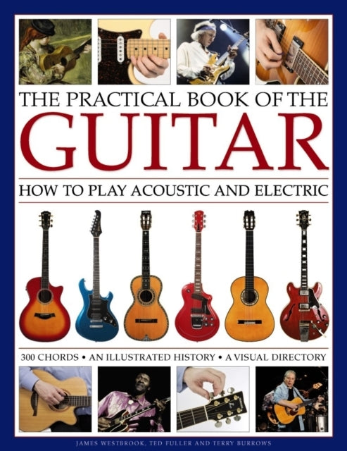 Practical Book of the Guitar: How to Play Acoustic and Elect