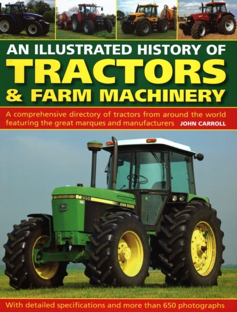 Tractors & Farm Machinery, an Illustrated History of a Compr