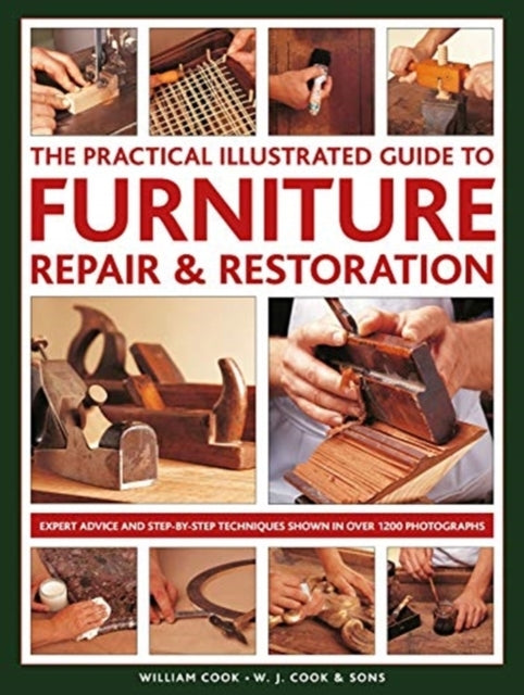Furniture Repair & Restoration, the Practical Illustrated Gu
