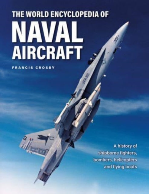 Naval Aircraft, the World Encyclopedia of